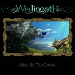 Wedingoth : Alone in the Crowd
